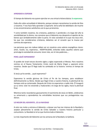 En Adviento damos color a la Granada
Adviento 2013 – Ciclo A

APRENDER A ESPERAR
El tiempo de Adviento nos quiere ejercita...