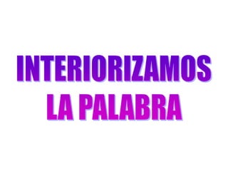 INTERIORIZAMOSLA PALABRA