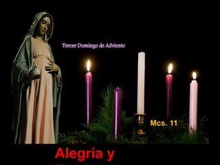 Alegría y
Mcs. 11
A
 