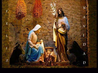 N
A
V
I
D
A
D
F
E
L
I
Z
 