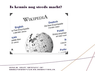 Is kennis nog steeds macht?




Bekijk onze website op
www.pondressocialmarketing.nl
 