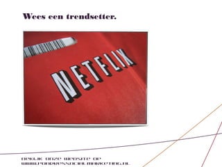 Wees een trendsetter.




Bekijk onze website op
www.pondressocialmarketing.nl
 