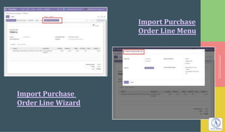 Import Purchase
Order Line Menu
Import Purchase
Order Line Wizard
 