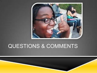 QUESTIONS & COMMENTS
 