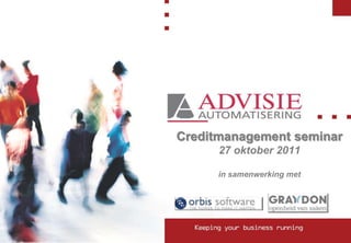 Creditmanagement seminar
        27 oktober 2011

        in samenwerking met




Test                          1
 