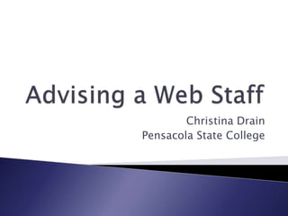 Christina Drain
Pensacola State College
 