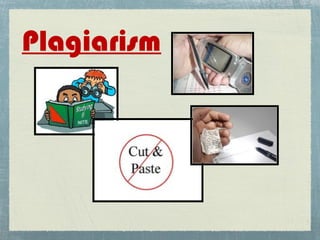 Plagiarism
 