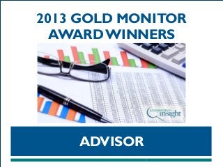 2013 GOLD MONITOR
AWARD WINNERS

ADVISOR

 