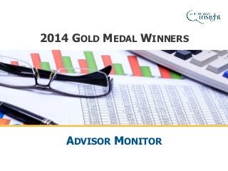 2014 GOLD MEDAL WINNERS
ADVISOR MONITOR
 