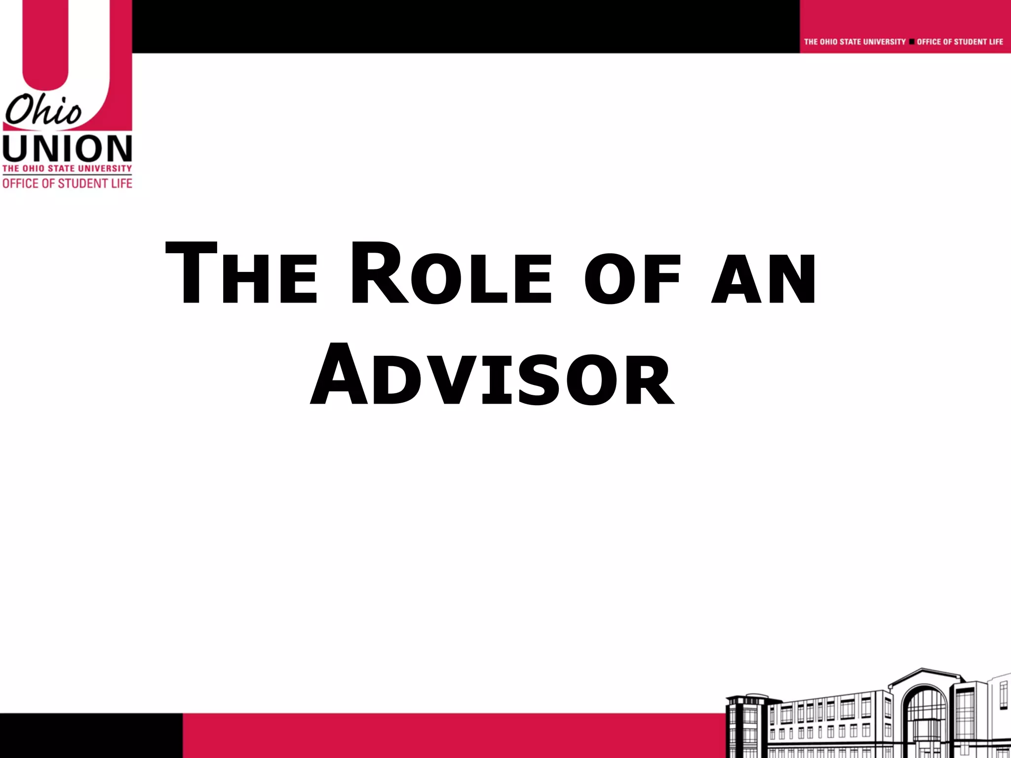 The Role of an
   Advisor
 