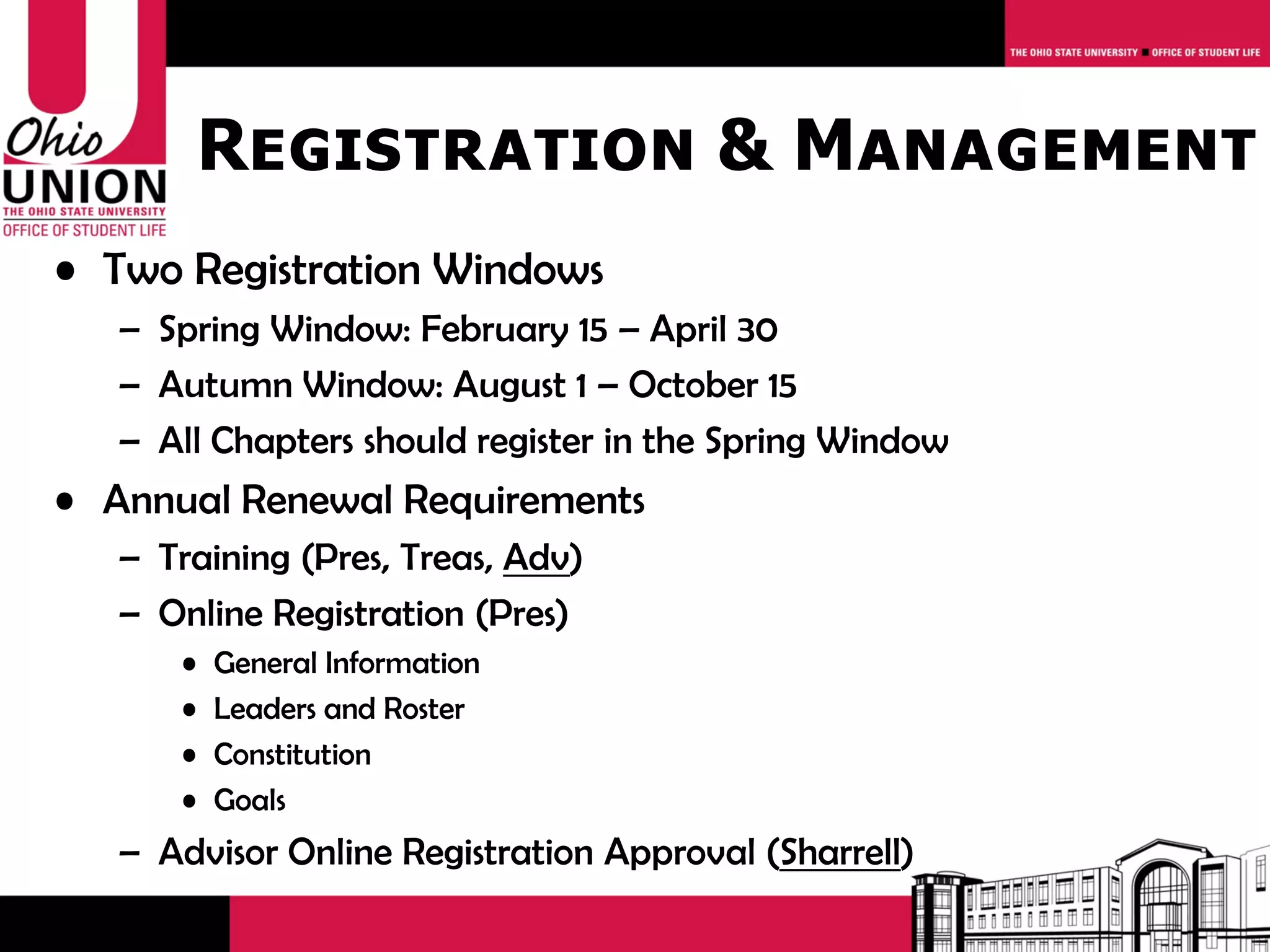 Registration & Management
• Two Registration Windows
   – Spring Window: February 15 – April 30
   – Autumn Window: August 1 – October 15
   – All Chapters should register in the Spring Window
• Annual Renewal Requirements
   – Training (Pres, Treas, Adv)
   – Online Registration (Pres)
      •   General Information
      •   Leaders and Roster
      •   Constitution
      •   Goals
   – Advisor Online Registration Approval (Sharrell)
 