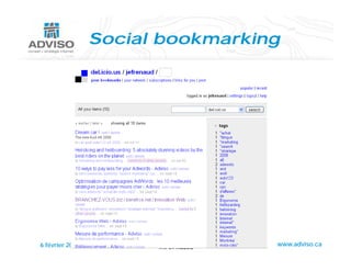 Social bookmarking




6 février 2008                    www.adviso.ca
 