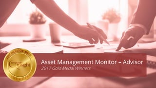 Asset Management Monitor – Advisor
2017 Gold Medal Winners
 