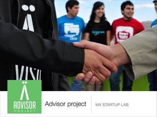 Advisor project

MX STARTUP LAB

 