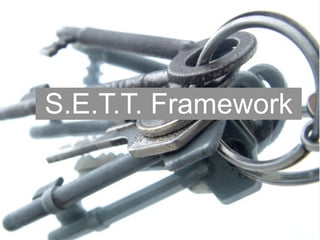 S.E.T.T. Framework 
 