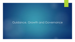 Guidance, Growth and Governance
 
