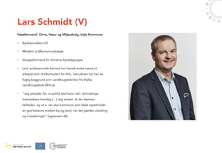 Lars Schmidt (V)
Næstformand i Klima, Natur og Miljøudvalg, Vejle Kommune
• Byrådsmedlem (V)
• Medlem af Økonomiudvalget
•...
