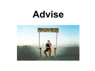 Advise
 