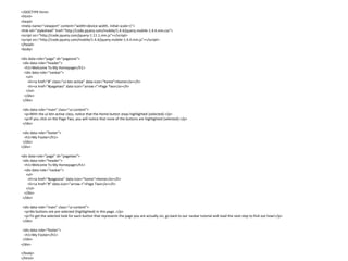 <!DOCTYPE html> 
<html> 
<head> 
<meta name="viewport" content="width=device-width, initial-scale=1"> 
<link rel="stylesheet" href="http://code.jquery.com/mobile/1.4.4/jquery.mobile-1.4.4.min.css"> 
<script src="http://code.jquery.com/jquery-1.11.1.min.js"></script> 
<script src="http://code.jquery.com/mobile/1.4.4/jquery.mobile-1.4.4.min.js"></script> 
</head> 
<body> 
<div data-role="page" id="pageone"> 
<div data-role="header"> 
<h1>Welcome To My Homepage</h1> 
<div data-role="navbar"> 
<ul> 
<li><a href="#" class="ui-btn-active" data-icon="home">Home</a></li> 
<li><a href="#pagetwo" data-icon="arrow-r">Page Two</a></li> 
</ul> 
</div> 
</div> 
<div data-role="main" class="ui-content"> 
<p>With the ui-btn-active class, notice that the Home button stays highlighted (selected).</p> 
<p>If you click on the Page Two, you will notice that none of the buttons are highlighted (selected).</p> 
</div> 
<div data-role="footer"> 
<h1>My Footer</h1> 
</div> 
</div> 
<div data-role="page" id="pagetwo"> 
<div data-role="header"> 
<h1>Welcome To My Homepage</h1> 
<div data-role="navbar"> 
<ul> 
<li><a href="#pageone" data-icon="home">Home</a></li> 
<li><a href="#" data-icon="arrow-r">Page Two</a></li> 
</ul> 
</div> 
</div> 
<div data-role="main" class="ui-content"> 
<p>No buttons are pre-selected (highlighted) in this page..</p> 
<p>To get the selected look for each button that represents the page you are actually on, go back to our navbar tutorial and read the next step to find out how!</p> 
</div> 
<div data-role="footer"> 
<h1>My Footer</h1> 
</div> 
</div> 
</body> 
</html> 
 