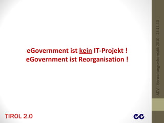 eGovernment ist  kein  IT-Projekt ! eGovernment ist Reorganisation ! ADV - Verwaltungsinformatik 2010 - 23.11.10 