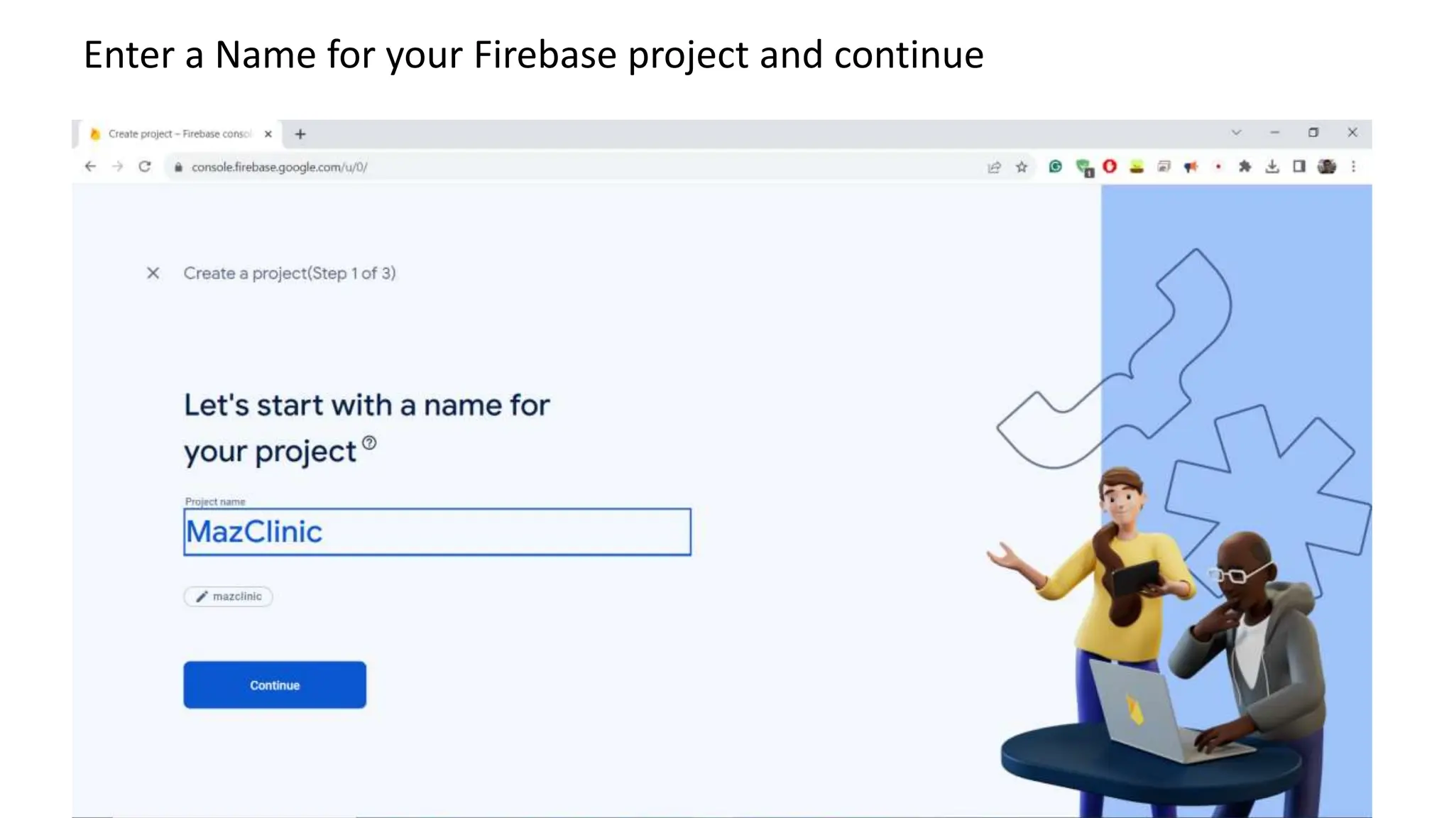 Enter a Name for your Firebase project and continue
 