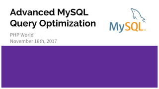 Advanced MySQL Query Optimizations | PPT