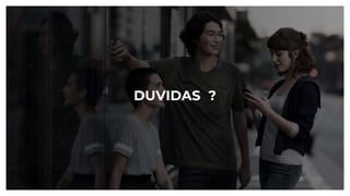 27.07.21
DUVIDAS ?
 