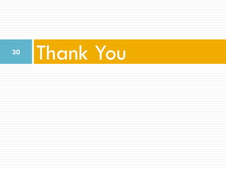 30
     Thank You
 