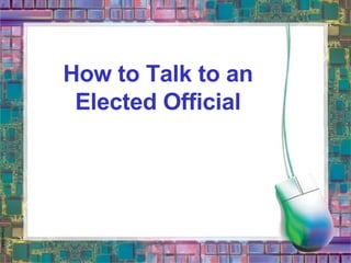 How to Talk to an Elected Official 