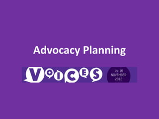 Advocacy Planning
 