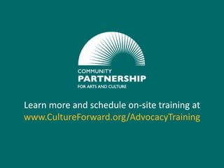 Learn more and schedule on-site training at
www.CultureForward.org/AdvocacyTraining
 
