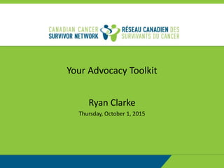 Your Advocacy Toolkit
Ryan Clarke
Thursday, October 1, 2015
 