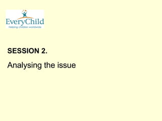 SESSION 2. Analysing the issue 