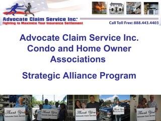Advocate Claim Service Inc. Condo and Home Owner Associations  Strategic Alliance Program 