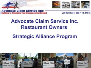 Advocate Claim Service Inc. Restaurant Owners  Strategic Alliance Program 