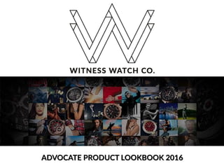 ADVOCATE PRODUCT LOOKBOOK 2016
 