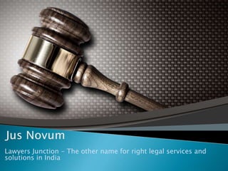 Lawyers Junction - The other name for right legal services and
solutions in India
 