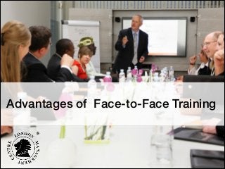 Advantages of Face-to-Face Training
 