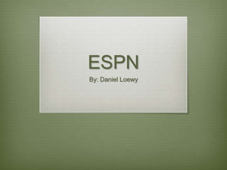 ESPN
By: Daniel Loewy
 