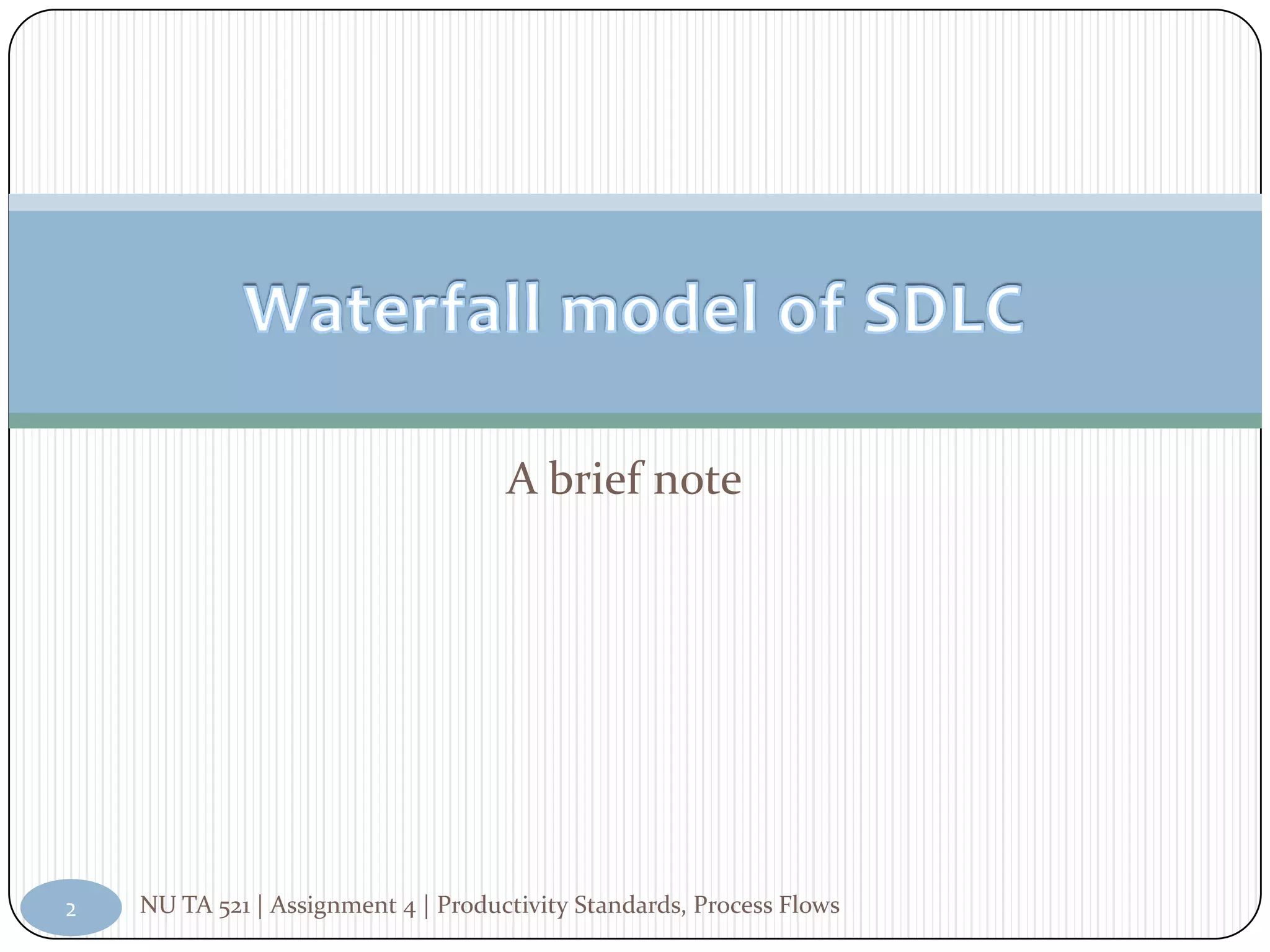 A brief note




2   NU TA 521 | Assignment 4 | Productivity Standards, Process Flows
 