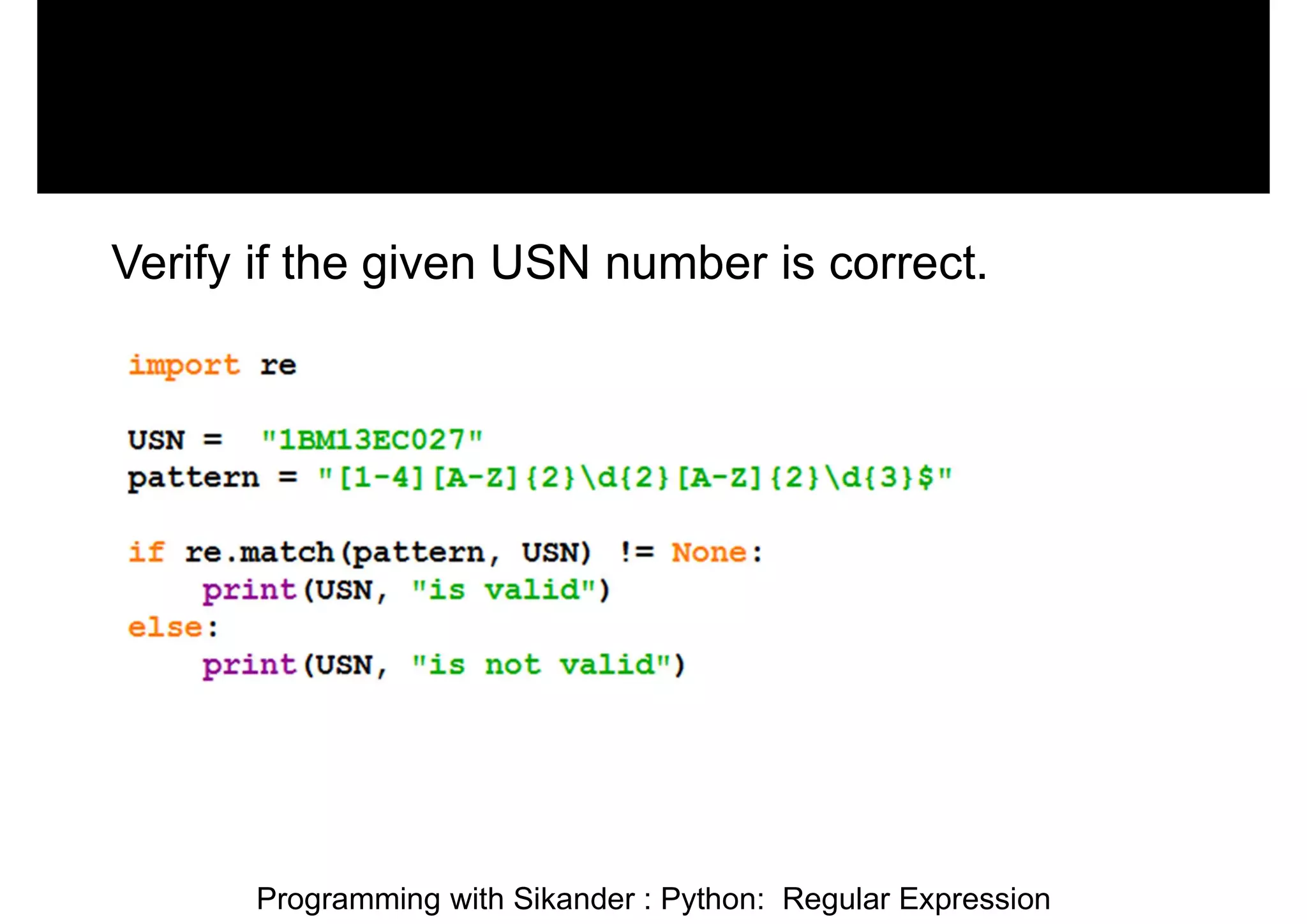 Programming with Sikander : Python: Regular Expression Verify if the given USN number is correct. 