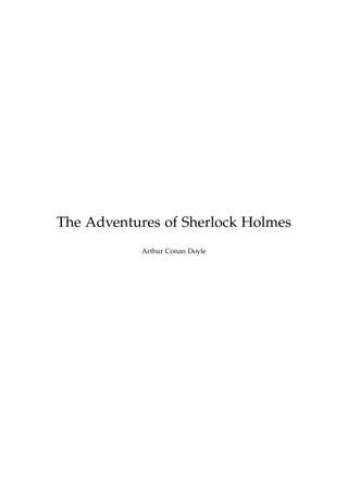 The Adventures of Sherlock Holmes
Arthur Conan Doyle
 