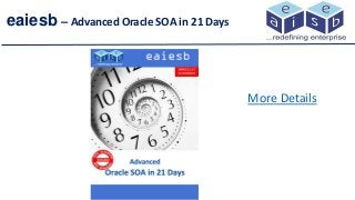 eaiesb – Advanced Oracle SOA in 21 Days
More Details
 
