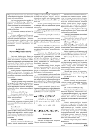 (9)
Oxyacids of chlorinc, thionic acids. Isolation of       acid, Xylenes, Benzaldehyde. Salicylaldehyde,                 Determinate and indeterminate structures :
flourine. Inert gas compounds, interhalogen com-        acetophenone,Benzoic, phthalic, sallcylic,            simple and space frames; degrees of freedom;
pounds and pseudo halogens.                             cinnamic and mandelic acids.Reduction products        virtual work; energy theorem, deflection of trusses;
        (ii) Preparation, properties, uses and the      of nitrobenzene, Benzonium salts and their syn-       redundant frames, three moment equation slope
constitution of the following :- diborane ,             thetic uses.                                          deflection, moment distribution and kani's
hydrazine, hydroxylamine, hyponitrous acid,                     Structure, synthesis and important reactions  methods; column anology. Energy methods;
sodium thiosulphate and hydrogen peroxide.              of napthalene, anthracene, phenanthrene, pyridine     approximate and numerical methods;
                                                        and quinoline.                                        Approximate methods. of analysis of rigid frames.
        (iii) A detailed study of active nitrogen,
nitrides and fertilisers.                                       Dyes belonging to the azo triphenylmethane            Moving loads- Shearing force and Bending
                                                        and phthalein groups, Modern theories of colour       moment diagrams in fluence line for simple and
        (iv) Preparation, properties and uses of the
                                                        and constitution.                                     continuous beams and frames;
following-
                                                                General ideas regarding the Chemistry of              Analysis of determinate and indeterminate
        Hydrazoic acid Tartaremetic, Microcosmic
                                                        nicotine.                                             arches; spandrel braced arch .
salt, thionylchloride sulphuryl chloride,potassium
dichromate, Potassium permagnate , Chromalum                    Basic concepts regarding the following                Matrix methods of analysis; stiffiness and
Bleaching powder, Potassium Ferro and                   materials of economic and medicinal importance,       flexibility matrices. Elements of plastic analysis.
ferricyanide, chlorosulphonic acid , sodium             Cellulose and starch, coaltar chemicals, oils and             (B) Structural Design :
bismuthate, sodium cobaltinitrite and                   fats.                                                         (i) Steel Design - Factors of safety and
corborundum.                                                    Chemistry of the following elements and       load factors; Design of tension, compression and
                                                        their principal compounds Boron, titanium,            flexural members; built up beams and plate girders
                  PAPER - II                            germanium, Silicon.Nickel, Platinum, Chromium         , semi-rigid and rigid connections.
                                                        and Uranium.                                                  Design of stanchions,slab and gussested
   Physical Organic Chemistry
                                                                Elementary idea of Hydrogen bonding           bases; gentry girders; roof trusses; industrial and
                                                        VSEPR theory and importance of lone pair              multi storeyed building; water tanks and towers.
       Electronic displacements Inductive,              structure of ionic solids, energetics of formation            Plastic design of continuous frames and
elecromeric, mesomeric and hyper conjugative            of NaCl. Crystal lattice with-reference to            portals.
effects, Electronphiles, nucleophiles and free          ionisation potential, electron , affinity, and lattice
                                                                                                                      (ii) R.C.C. Design- Working stress and
radicals. Resonance and its applications to organic     energy. Born Haber cycle. Polarising power.
                                                                                                              limit state methods of Design of slabs, rectangular
compounds, Effect of structure on the dissocia-         Polorisability Fajan's rules.
                                                                                                              , T & L beams simply supported and continuous;
tion constants of organic acids and bases.                      Acid-Base concept, Lowry Bronsted             column & footings isolated and combined, raft
Hydrogen bond and its effects on the properties         concept, Lewis concept, Other theories of acid        foundations over -head & under ground water
of organic compounds.                                   and bases, Hard and soft Acid base concept,           tanks, encased beams and columns.
       Modern concepts of reaction mechanisms-          pH and its determination, Buffer solution and
                                                                                                                      Methods and systems of prestressing;
addition, substitution, elimination and                 Buffer action, Henderson equation.
                                                                                                              anchorages, losses in prestress; Design of
rearrangement. Reaction involving free radical                  Errors in quantitative analysis, classification
                                                                                                              prestressed beams.
mechanisms of aromatic substitution Benzene             of errors, minimisation of errors, precision and
intermediates.                                                                                                        (C) Construction , Planning and
                                                        accuracy, significance of figures, Co-precipitation
                                                                                                              Management
       Aliphatic Chemistry                              and post precipitation, optimum conditions for
                                                        precipitations,choice of indicators in the acid base          Building estimates and specifications.
       Chemistry of simple organic compounds
                                                        titrations, theories of indicators, Principle of EDTA valuation, contract conditions and agreement,
belonging to the following classes alkanes, alkenes,
                                                        titrations.                                           construction scheduling, CPM and PERT
alkynes, alkyl halides; alcohols, thiols, aldehydes,
                                                                                                              methods.
ketones, acids and their derivatives, ethers, amines,           Analytical, Numerical questions on (a)
amino acids, hydroxy acids, unsaturated acids,          Quantitative estimation of pyrolusite, iodometry,             (D) Environmental Engineering
Dibasic Acids.                                          silver coin, acid-base. titrations, Redox-titrations          Water quality criteria for various uses e.g.
       Synthetic uses of the following :-               (b) Aliphatic and Aromatic compounds.                 domestic & irrigational . Transmission of water.
                                                                                                              Unit processes and operations for water treatment
       Acetoacetic and malonic estars,
                                                                                                              -sedimentation, coagulation & floculation,
organometallic compounds of magnesium and
lithium, and diazomethane.
                                                        05-flfoy bathfu;jh                                    filteration, slow & rapid sand, decao media filters,
                                                                                                              disinfection sofeting, removal of taste, odour and
       Carbohydrates - Classification,                             bathfu;jh fo"k;ksa ds iz'u i= dsoy vaxzsth
                                                                                                              salanity.
configuration and general reactions of simple           esa gksaxsaA vr,o ikB~;Øe dsoy vaxzsth esa gh eqfnzr
                                                                                                                      Quantity and characteristic of domestic
monosaccharides. Chemistry of glucose, fructose         gS A                                                  waste water sewerage system and sewage pumps,
and sucrose.                                                       ¼ifjf'k"V ,d&iSjk 4 ¼?k½ ns[ksa ½          unit processes and operation for domestic waste
       Stereochemistry                                                                                        water treatment-grit chambers primary
       Elements of symmetry and simple symmetry                                                               sedimentation, biological waste treatment e.g. ac-
operations. Optical and geometrical isomerism in        05 CIVIL ENGINEERING                                  tivated sludge trickling filters followed by
simple organic molecules. E.Z. and R.S. notations                                                             secondary sedimentation, waste stabilization
Conformations of simple organic molecules,                                    PAPER - I                       ponds, sludge treatment byanaerobic digestion
Stereochemistry of inorganic co-ordination                                                                    and its disposal , waste water disposal and self
compounds.                                                                                                    purification of streams septic tanks.
                                                                   (A) Structural Analysis :
       Aromatic Chemistry                                                                                             Elements of air pollution, primary pollutants
                                                                   Principles of superposition : reciprocal
        Benzene, toluene and their halogen,                                                                   & their effects.
                                                        Theorem unsymmetrical bending.
hydroxy, nitro and amino derivatives, Sulphonic                                                                       Rural sanitation, environmental pollution and
                                                                                                              ecology                                         Øe'k%
 