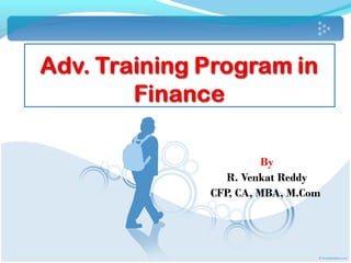 By
R. Venkat Reddy
CFP, CA, MBA, M.Com
 