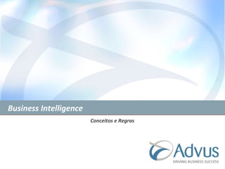 Business Intelligence   Conceitos e Regras 