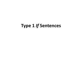 Type 1 If Sentences 