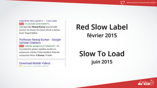 @MatinDigital #cantinenantes #ADW
Red Slow Label
février 2015
Slow To Load
juin 2015
 