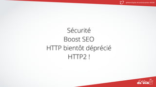 @MatinDigital #cantinenantes #ADW
Sécurité
Boost SEO
HTTP bientôt déprécié
HTTP2 !
 