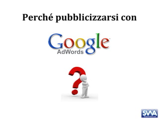 Perché pubblicizzarsi con 
